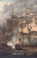 Sam Willis - Fighting at Sea in the Eighteenth Century - 9781843833673 - V9781843833673