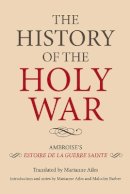 Marianne Ailes - The History of the Holy War: Ambroise´s Estoire de la Guerre Sainte - 9781843836629 - V9781843836629