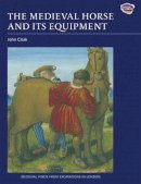 John (Ed) Clark - The Medieval Horse and Its Equipment, c.1150-1450 - 9781843836797 - V9781843836797