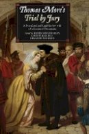 Henry Ansgar Kelly (Ed.) - Thomas More´s Trial by Jury: A Procedural and Legal Review with a Collection of Documents - 9781843838739 - V9781843838739