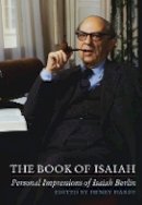 Henry Hardy (Ed.) - The Book of Isaiah: Personal Impressions of Isaiah Berlin - 9781843838760 - V9781843838760