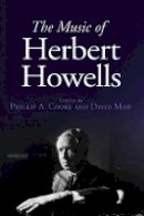 Phillip Cooke - The Music of Herbert Howells - 9781843838791 - V9781843838791