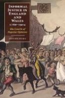 Stephen Banks - Informal Justice in England and Wales, 1760-1914: The Courts of Popular Opinion - 9781843839408 - V9781843839408