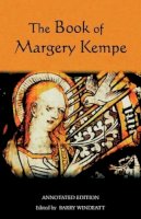 Barry Windeatt - The Book of Margery Kempe: Annotated Edition - 9781843840107 - V9781843840107