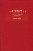 Jan Ross - The Works of Thomas Traherne. Centuries of Meditations and Select Meditations.  - 9781843843276 - V9781843843276