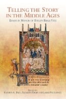 K A Duys - Telling the Story in the Middle Ages: Essays in Honor of Evelyn Birge Vitz - 9781843843917 - V9781843843917