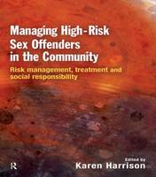 Karen Harrison - Managing High Risk Sex Offenders in the Community - 9781843925262 - V9781843925262