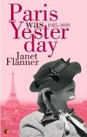 Janet Flanner - Paris Was Yesterday: 1925-1939 - 9781844080267 - V9781844080267