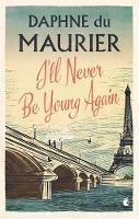 Daphne Du Maurier - I´ll Never Be Young Again - 9781844080694 - V9781844080694