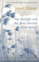 Janet Frame - The Daylight And The Dust: Selected Short Stories - 9781844084623 - V9781844084623