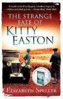 Elizabeth Speller - The Strange Fate Of Kitty Easton - 9781844086337 - V9781844086337