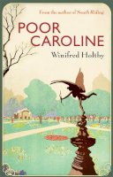 Winifred Holtby - Poor Caroline - 9781844087907 - V9781844087907