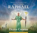 Diana Cooper - Meditation to Connect with Archangel Raphael (Angel & Archangel Meditations) - 9781844095162 - V9781844095162