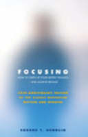 Eugene T. Gendlin - Focusing: How to Open Up Your Deeper Feelings and Intuition - 9781844132201 - V9781844132201