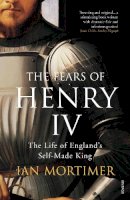Ian Mortimer - The Fears of Henry IV - 9781844135295 - V9781844135295