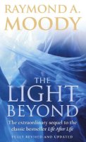 Dr Raymond Moody - The Light Beyond - 9781844135806 - V9781844135806