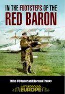 Mike O´connor - In the Footsteps of the Red Baron - 9781844150878 - V9781844150878