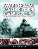 Ian Baxter - Panzer-Divisions at War 1939-1945 - 9781844154333 - V9781844154333