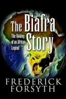 Frederick Forsyth - Biafra Story - 9781844155231 - V9781844155231