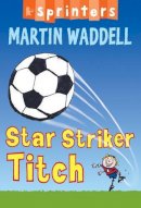 Martin Waddell - Star Striker Titch - 9781844289691 - KLN0009620
