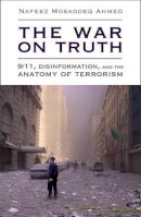 Nafeez Mosaddeq Ahmed - The War on Truth - 9781844370597 - V9781844370597