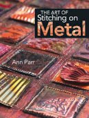 Ann Parr - The Art of Stitching on Metal - 9781844482252 - V9781844482252