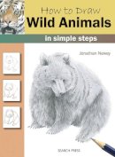 Jonathan Newey - How to Draw Wild Animals in Simple Steps - 9781844485734 - V9781844485734