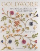 Hazel Everett - Goldwork Techniques, Projects & Pure Inspiration - 9781844486267 - V9781844486267