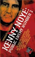 Wensley Clarkson - Kenny Noye: Public Enemy Number 1 (Blake's True Crime Library) - 9781844541935 - V9781844541935