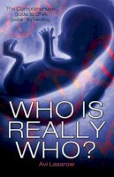 Lasarow  Avi - Who is Really Who?: The Comprehensive Guide to DNA Paternity Testing - 9781844542260 - KMK0008016