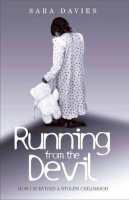 Sara Davies - Running from the Devil: How I Survived a Stolen Childhood - 9781844542840 - KNW0008158