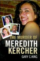 Gary C. King - The Murder of Meredith Kercher - 9781844549023 - V9781844549023