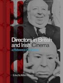 Robert Murphy - Directors in British and Irish Cinema: A Reference Companion - 9781844571260 - V9781844571260