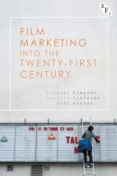 Nolwenn Mingant (Ed.) - Film Marketing into the Twenty-First Century - 9781844578382 - V9781844578382