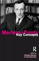 Rosalyn Diprose - Merleau-Ponty: Key Concepts - 9781844651160 - V9781844651160