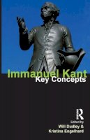 Will Dudley - Immanuel Kant: Key Concepts - 9781844652396 - V9781844652396