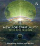 Steven J. Sutcliffe - New Age Spirituality: Rethinking Religion - 9781844657131 - V9781844657131