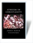 Ernst Bloch - Atheism in Christianity - 9781844673940 - V9781844673940