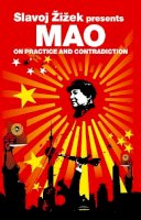 Mao Mao Zedong - On Practice and Contradiction - 9781844675876 - V9781844675876