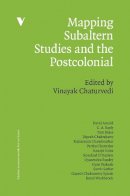 Chaturvedi - Mapping Subaltern Studies and the Postcolonial - 9781844676378 - V9781844676378