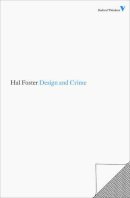 Hal Foster - Design and Crime - 9781844676705 - V9781844676705