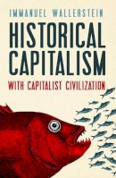 Immanuel Wallerstein - Historical Capitalism - 9781844677665 - V9781844677665