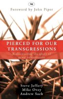 Michael Ovey And Andrew Sach Steve Jeffery - Pierced for Our Transgressions - 9781844741786 - V9781844741786
