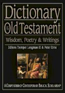 Tremper Longman III And Peter Enns - Dictionary of the Old Testament: Wisdom, Poetry and Writings - 9781844743063 - V9781844743063