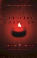 John Piper - Battling Unbelief - 9781844743070 - V9781844743070