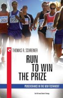 Thomas R. Schreiner - Run to Win the Prize: Perseverance in the New Testament - 9781844743698 - V9781844743698