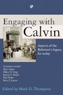 Mark D Thompson - Engaging with Calvin - 9781844743988 - V9781844743988