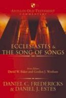 Daniel C. Fredericks - Ecclesiastes and the Song of Songs (Apollos Old Testament Commentaries) - 9781844744138 - V9781844744138