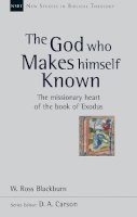 Dr W Ross Blackburn - The God Who Makes Himself Known - 9781844745739 - V9781844745739