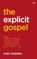 Matt Chandler  - The Explicit Gospel - 9781844745784 - V9781844745784